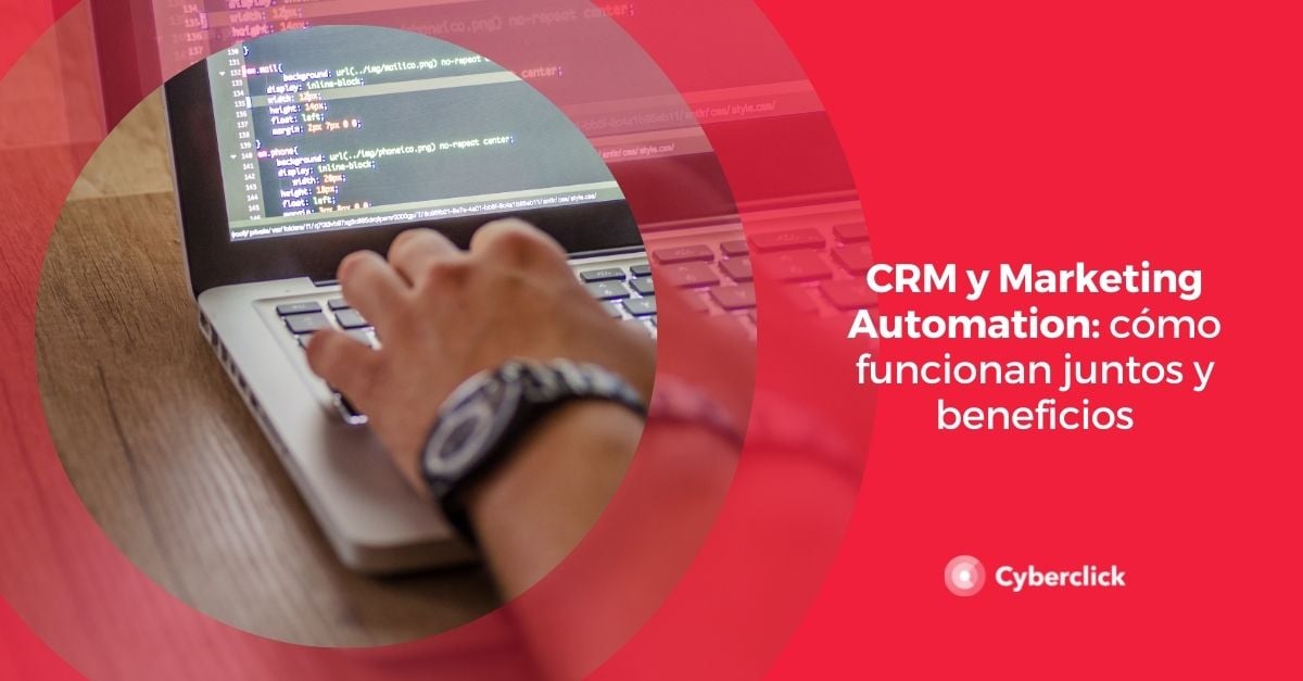 CRM y Marketing Automation como funcionan juntos y beneficios