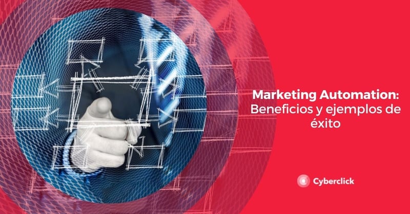 Marketing Automation Beneficios y ejemplos de exito
