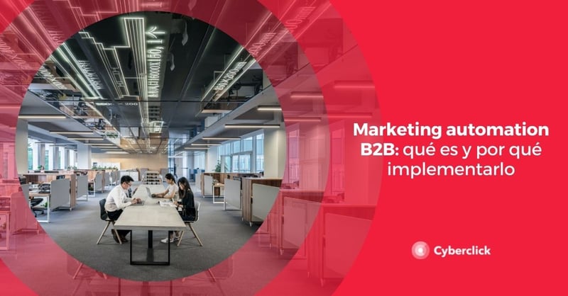 Marketing automation B2B que es y por que implementarlo