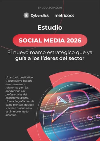 Portada_ESTUDIO_Social_Media_2026_marco_estrategico_que_guia_a_los_lideres_del_sector_Cyberclick_Metricool Portada_ESTUDIO_Social_Media_2026_marco_estrategico_que_guia_a_los_lideres_del_sector_Cyberclick_Metricool