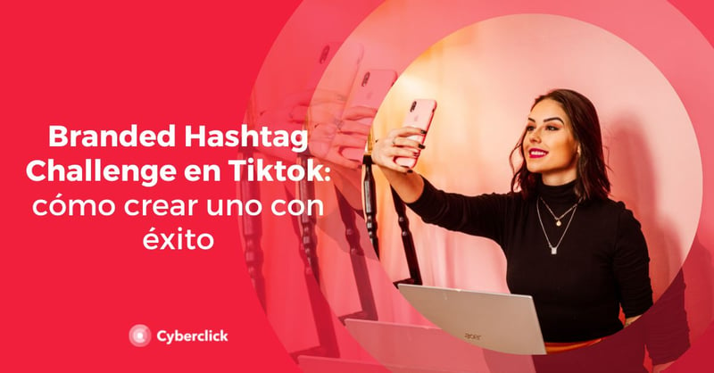 Branded Hashtag Challenge en Tiktok como crear uno con exito-1