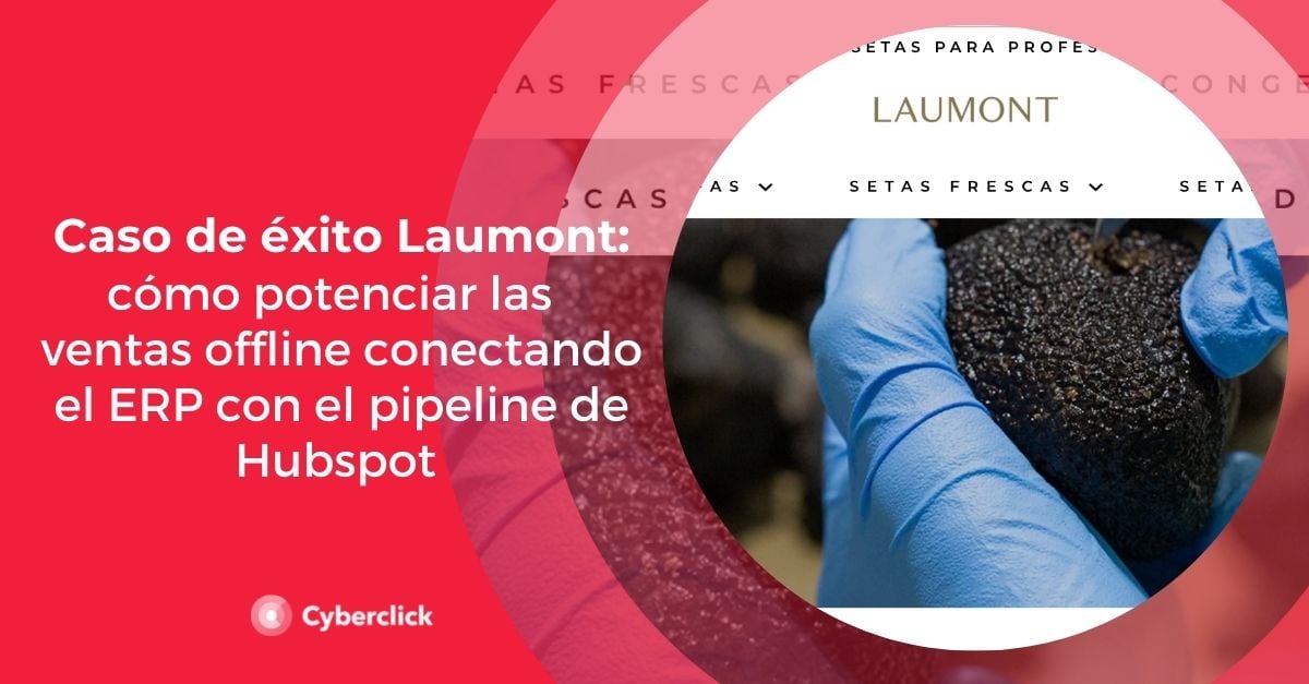 Caso de exito Laumont como potenciar las ventas offline conectando el ERP y el pileline de Hubspot