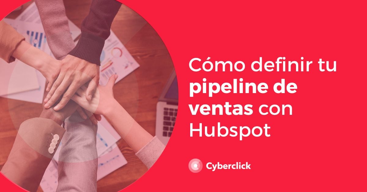 Como definir tu pipeline de ventas con Hubspot