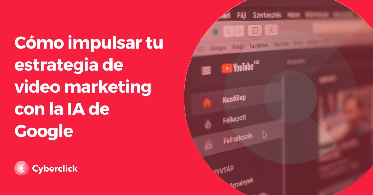 Cómo impulsar tu estrategia de video marketing con la IA de Google