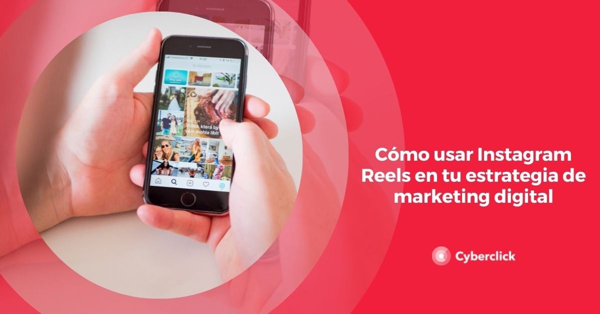 Como usar Instagram Reels en tu estrategia de marketing digital