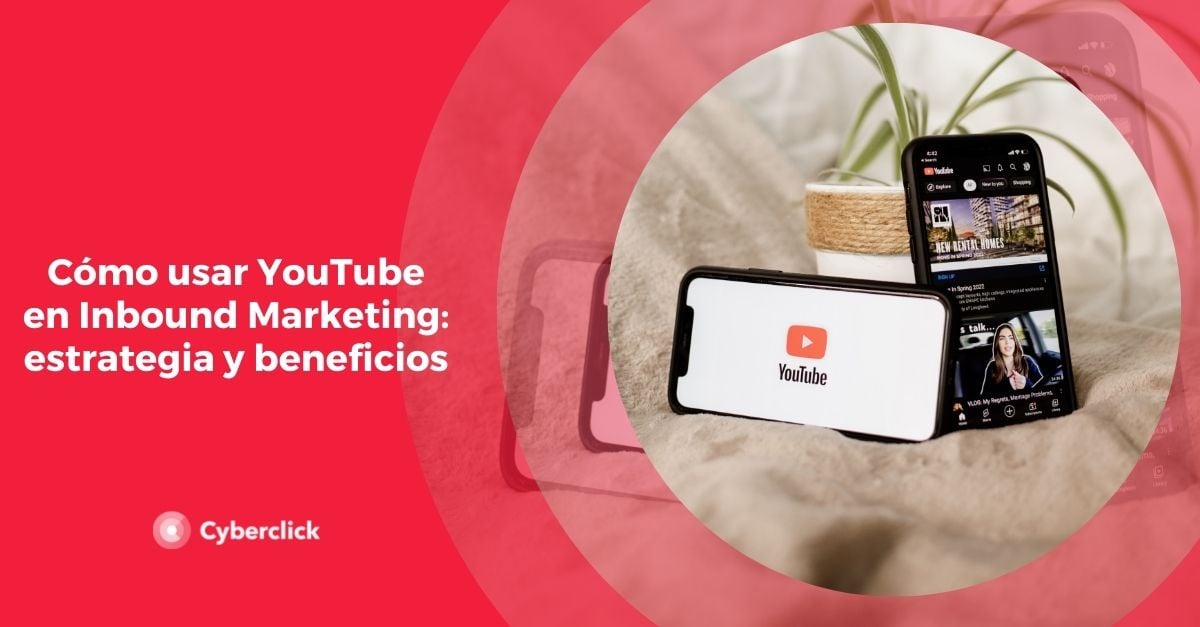 Como usar YouTube en Inbound Marketing estrategia y beneficios