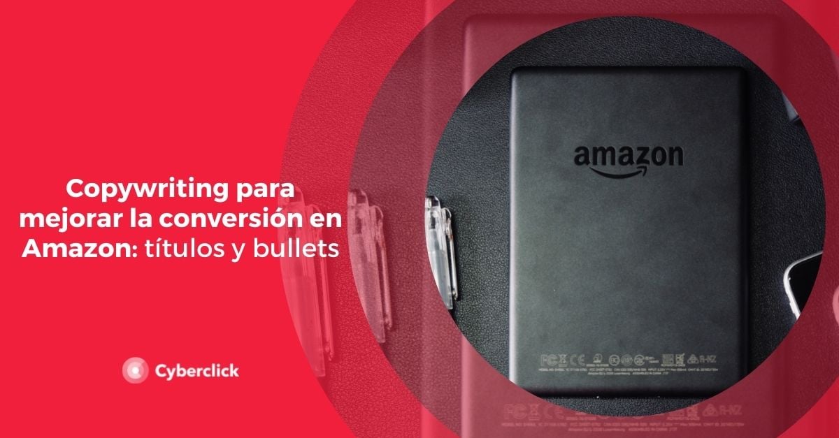 Copywriting para mejorar la conversion en Amazon titulos y bullets