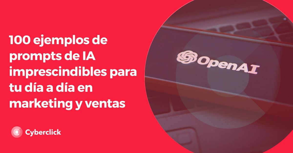 Ejemplos de prompts de IA imprescindibles para tu dia a dia en marketing y ventas