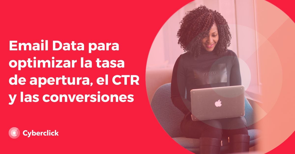 Email Data para optimizar la tasa de apertura el CTR y las conversiones
