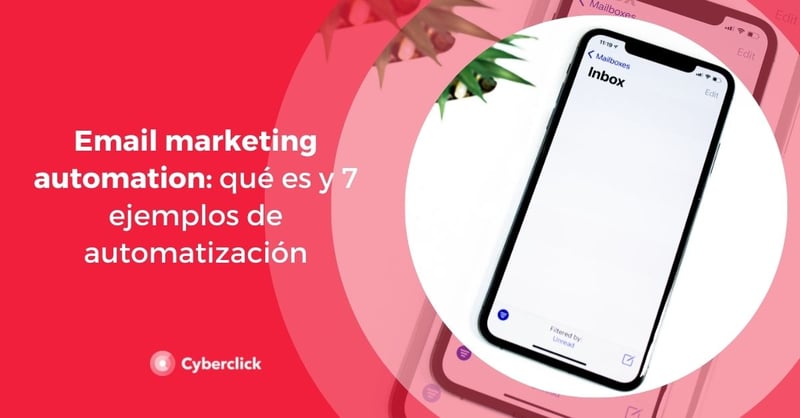Email marketing automation que es y 7 ejemplos de automatizacion