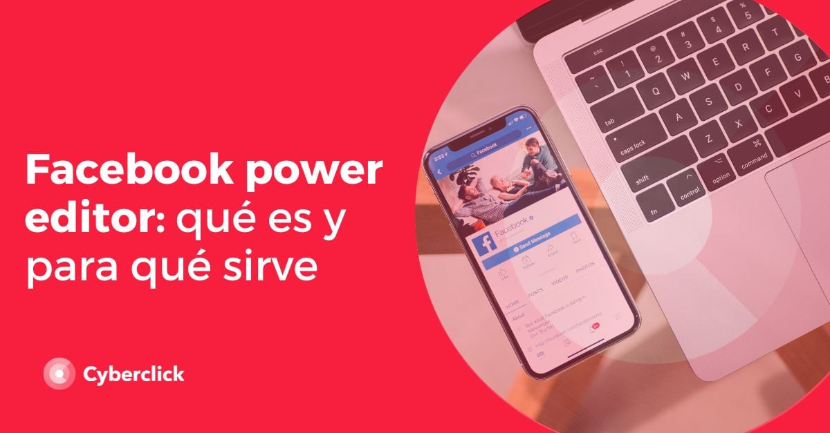 Facebook power editor que es y para que sirve