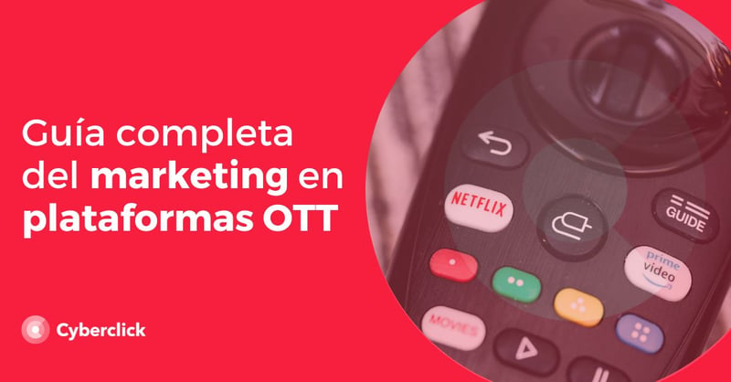 Guia completa del marketing en plataformas OTT