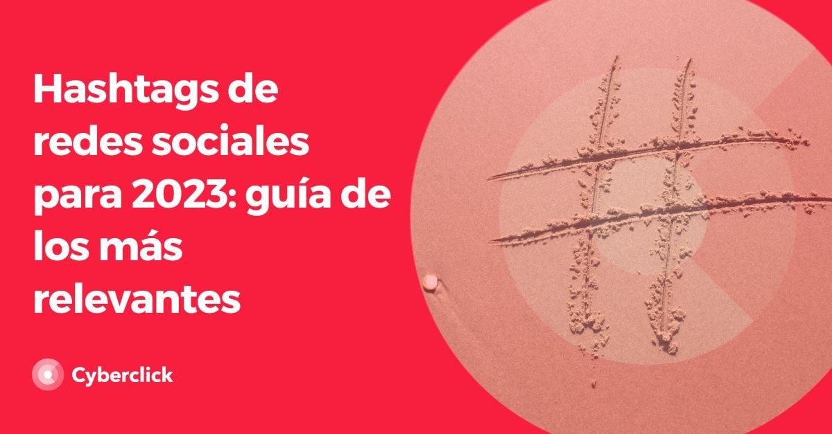 Hashtags de redes sociales para 2023 - guia de los mas relevantes