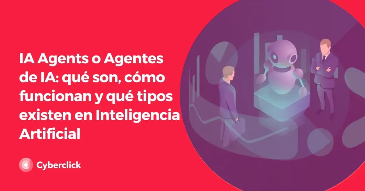 IA Agents o Agentes de IA que son, como funcionan y que tipos existen en Inteligencia Artificial