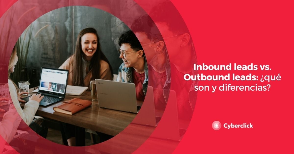 Inbound leads vs Outbound leads que son y diferencias