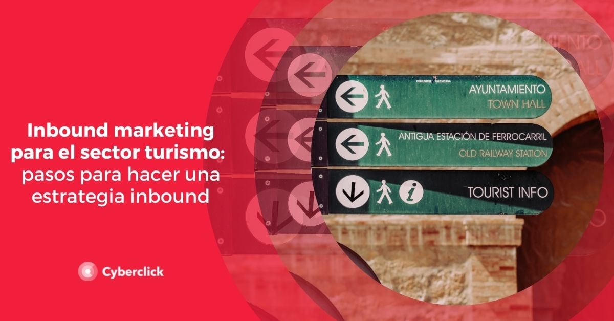 Inbound marketing para el sector turismo pasos para hacer una estrategia inbound