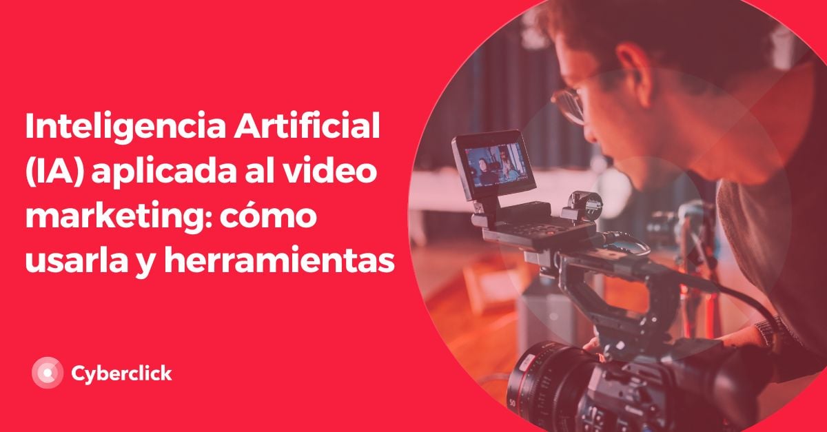 Inteligencia Artificial IA aplicada al video marketing como usarla y herramientas