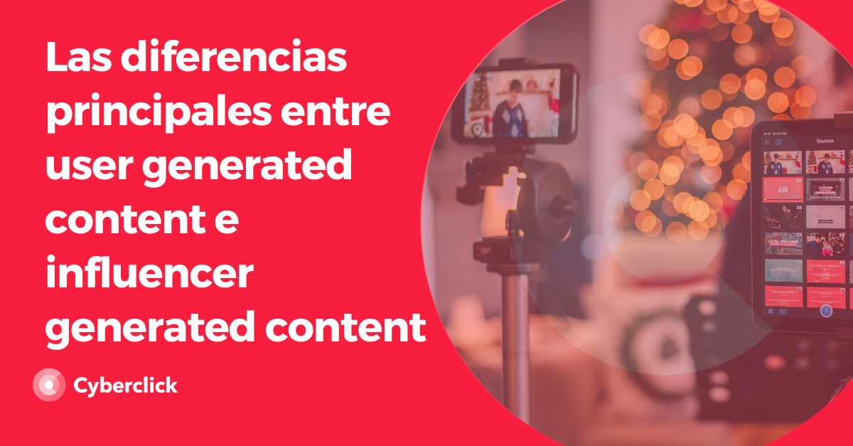 Las diferencias principales entre user generated content e influencer ...