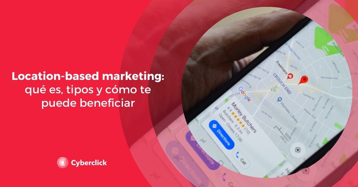 Location-based marketing que es tipos y como te puede beneficiar