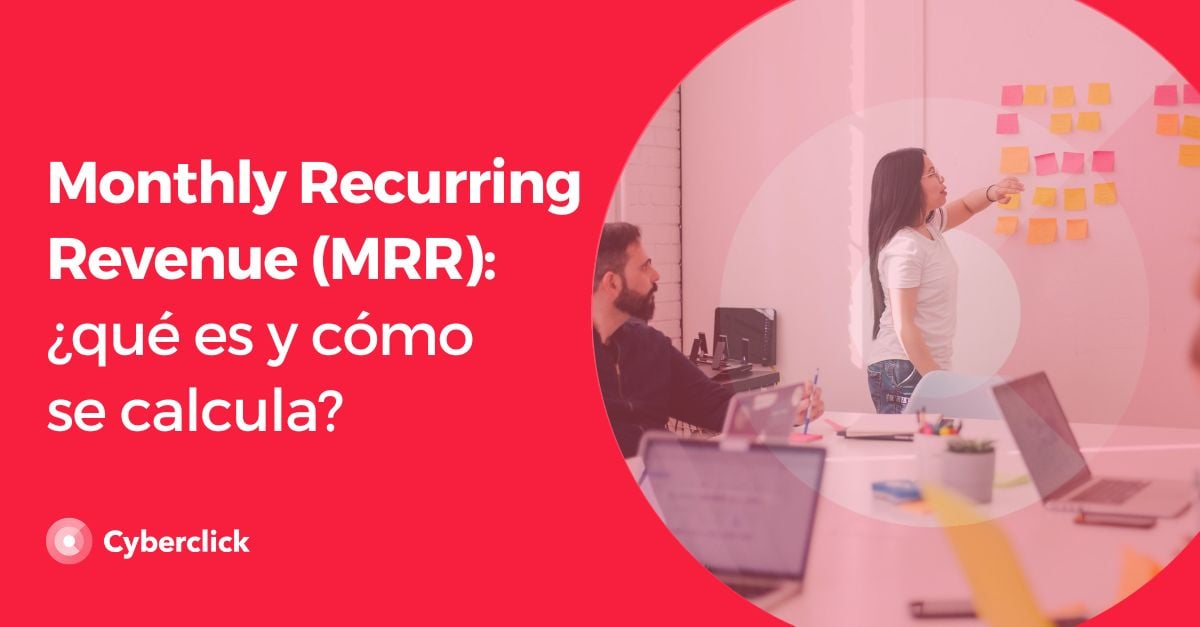 Monthly Recurring Revenue MRR que es y como se calcula