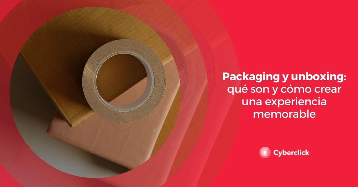 Packaging y unboxing que son y como crear una experiencia memorable