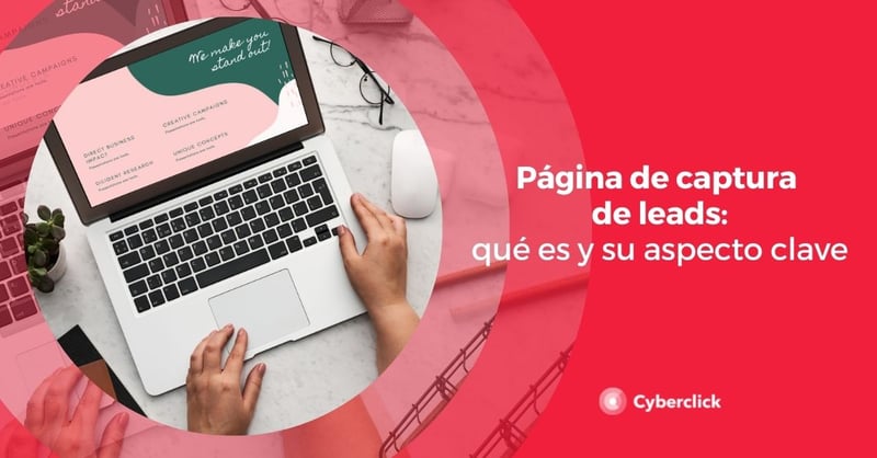 Pagina de captura de leads que es y sus aspectos clave