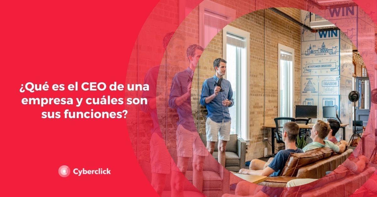 Que es el CEO de una empresa y cuales son sus funciones