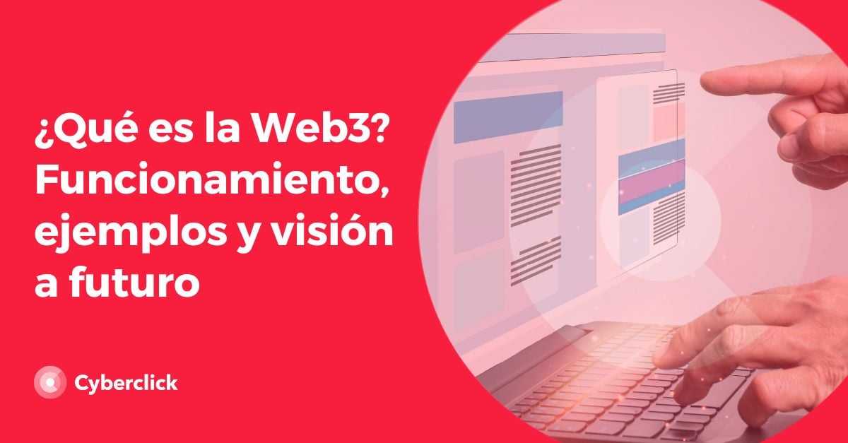 Que es la Web3 Funcionamiento ejemplos y vision a futuro