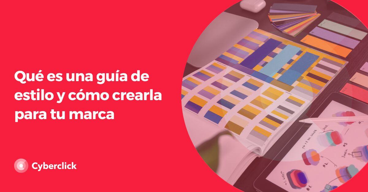 Qué es una guía de estilo y cómo crearla para tu marca