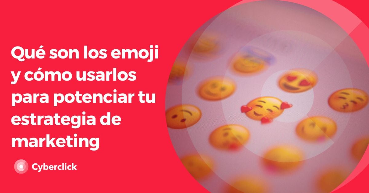 Que son los emoji y como usarlos para potenciar tu estrategia de marketing