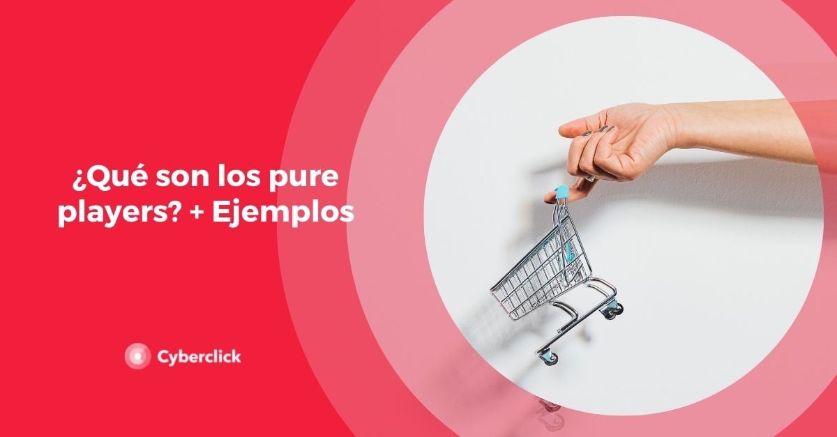 ¿Qué son los pure players? + Ejemplos