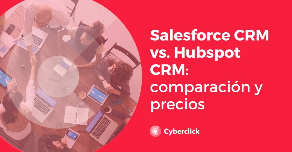 Salesforce CRM vs Hubspot CRM comparacion y precios