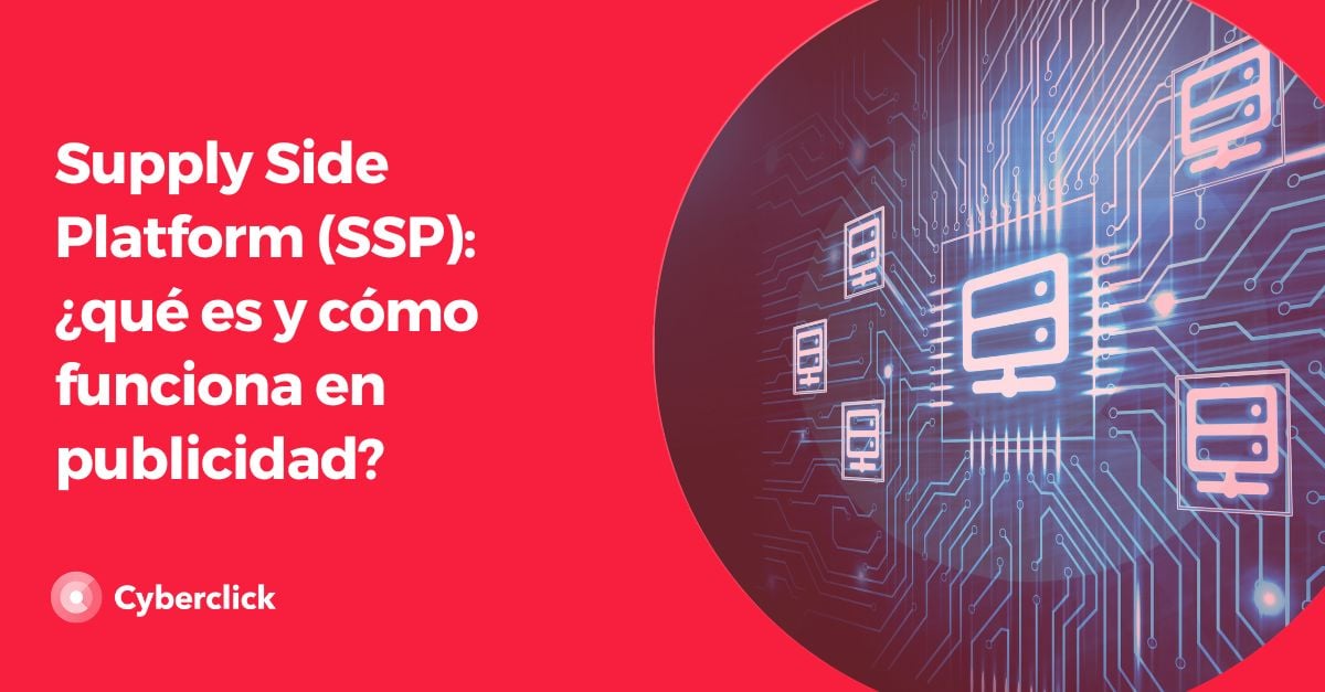 Supply Side Platform (SSP)_ ¿qué es y cómo funciona en publicidad