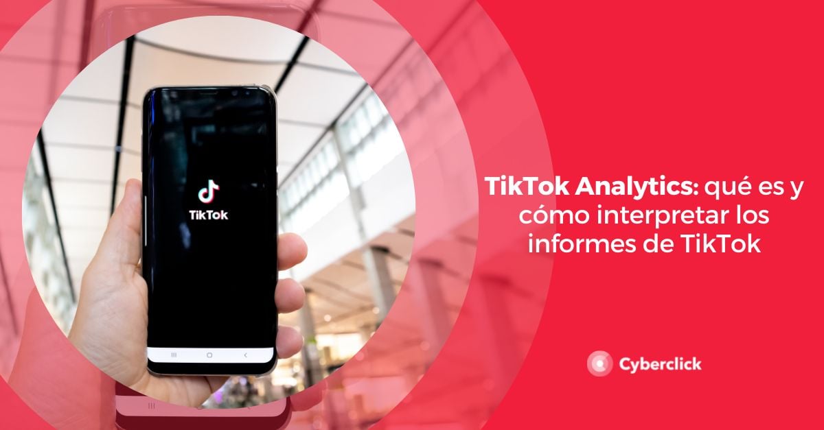 TikTok Analytics que es y como interpretar los informes de TikTok