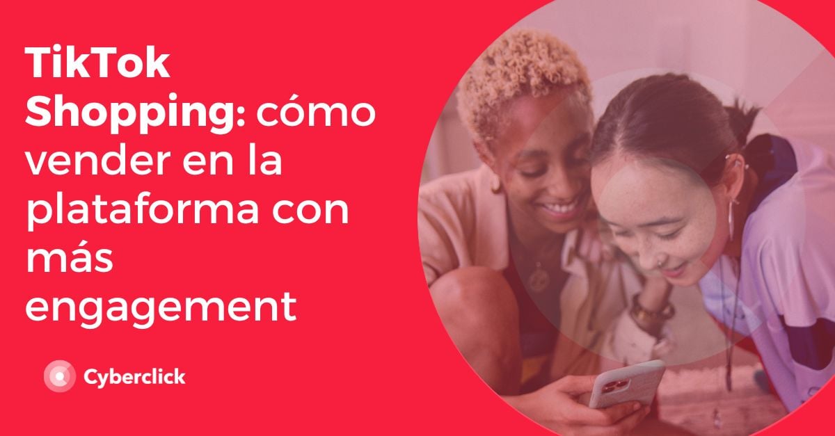 TikTok Shopping: cómo vender en la plataforma con más engagement