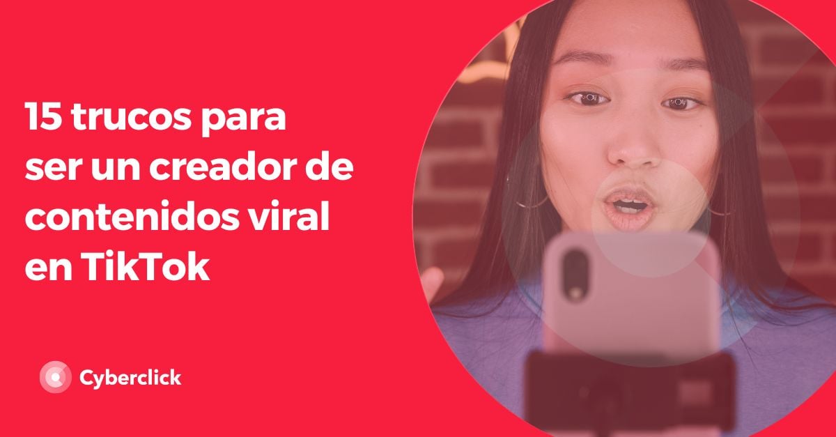 Trucos para ser un creador de contenidos viral en TikTok
