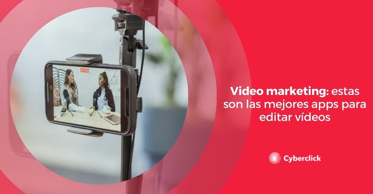 Video marketing estas son las mejores apps para editar videos