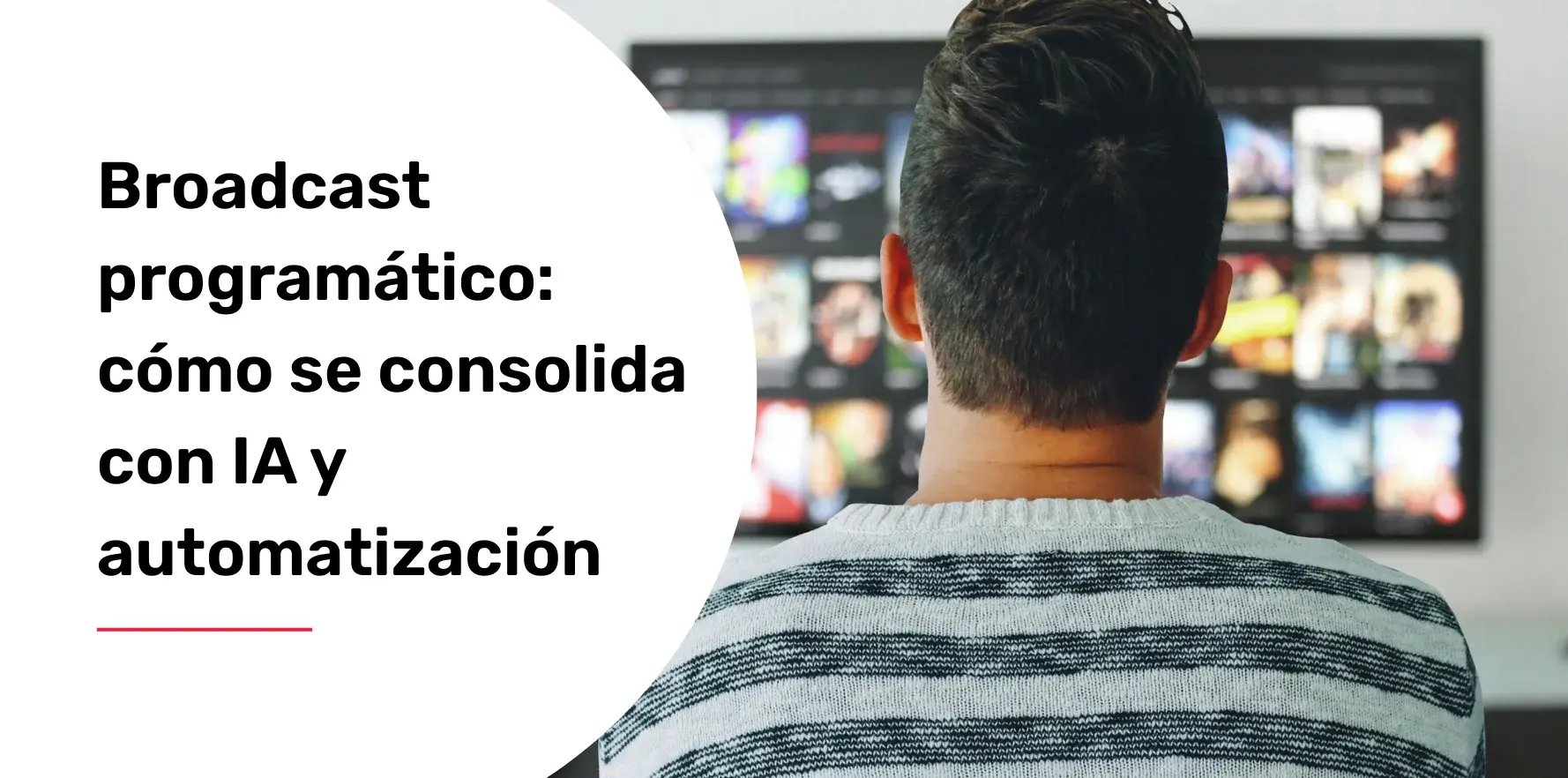 broadcast-programatico-como-la-publicidad-programatica-en-tv-conectda-se-consolida-con-ia-y-automatizacion