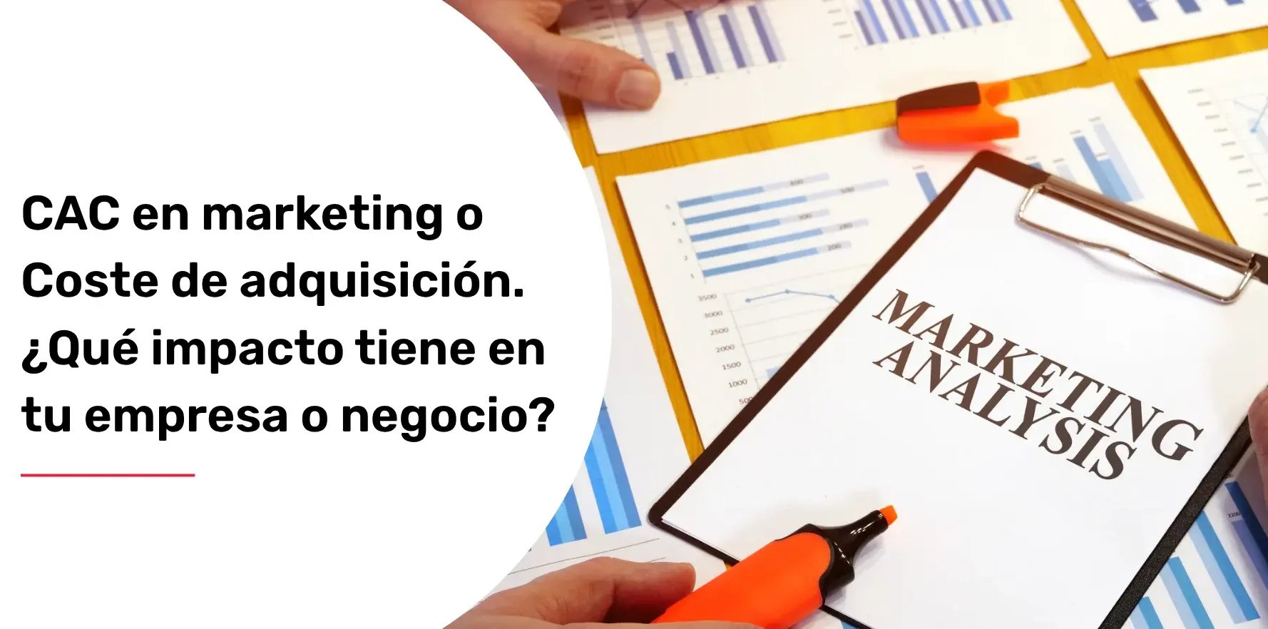 cac-en-marketing-o-coste-de-adquisicion-que-impacto-tiene-en-tu-empresa-o-negocio