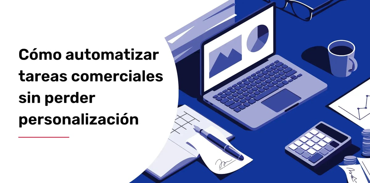 Cómo automatizar tareas comerciales sin perder personalización