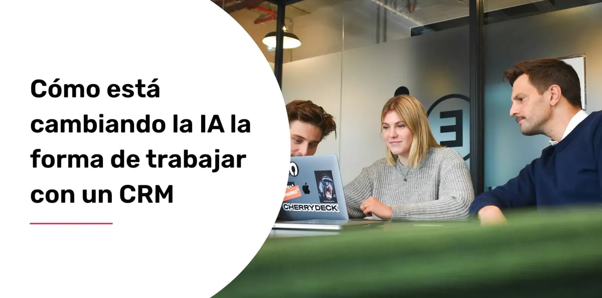 Cómo está cambiando la IA la forma de trabajar con un CRM