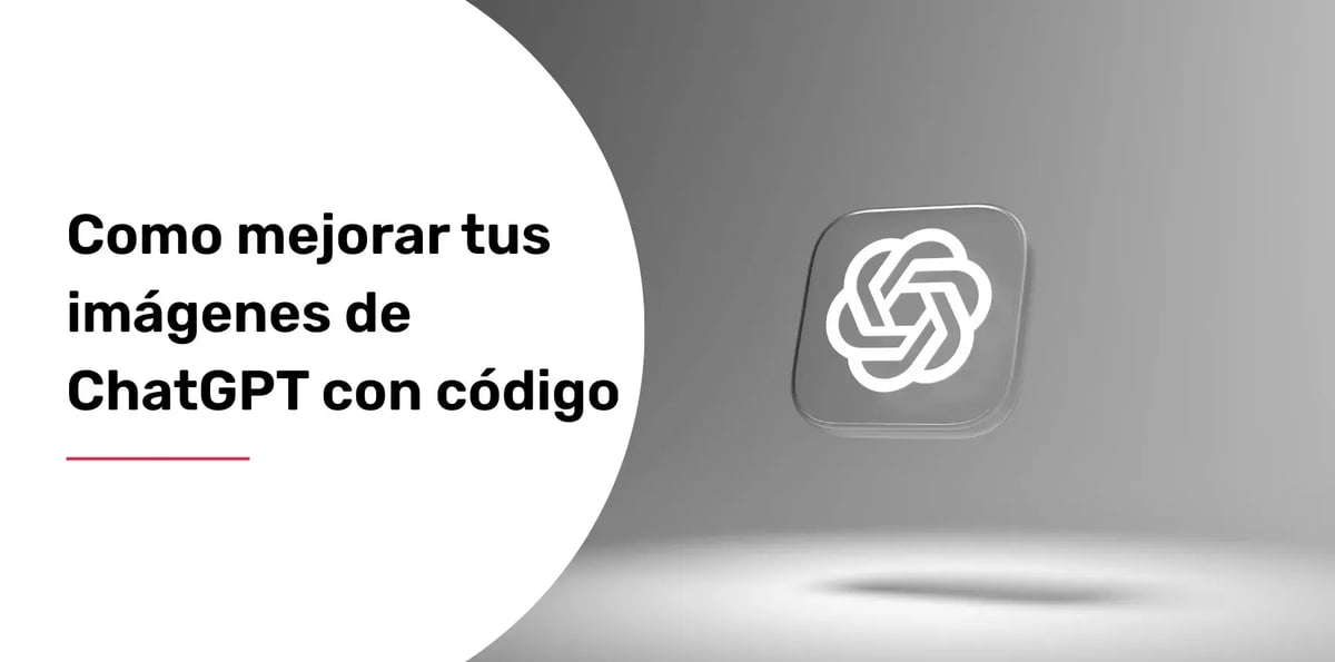 como-mejorar-tus-imagenes-de-chatgpt-con-codigo