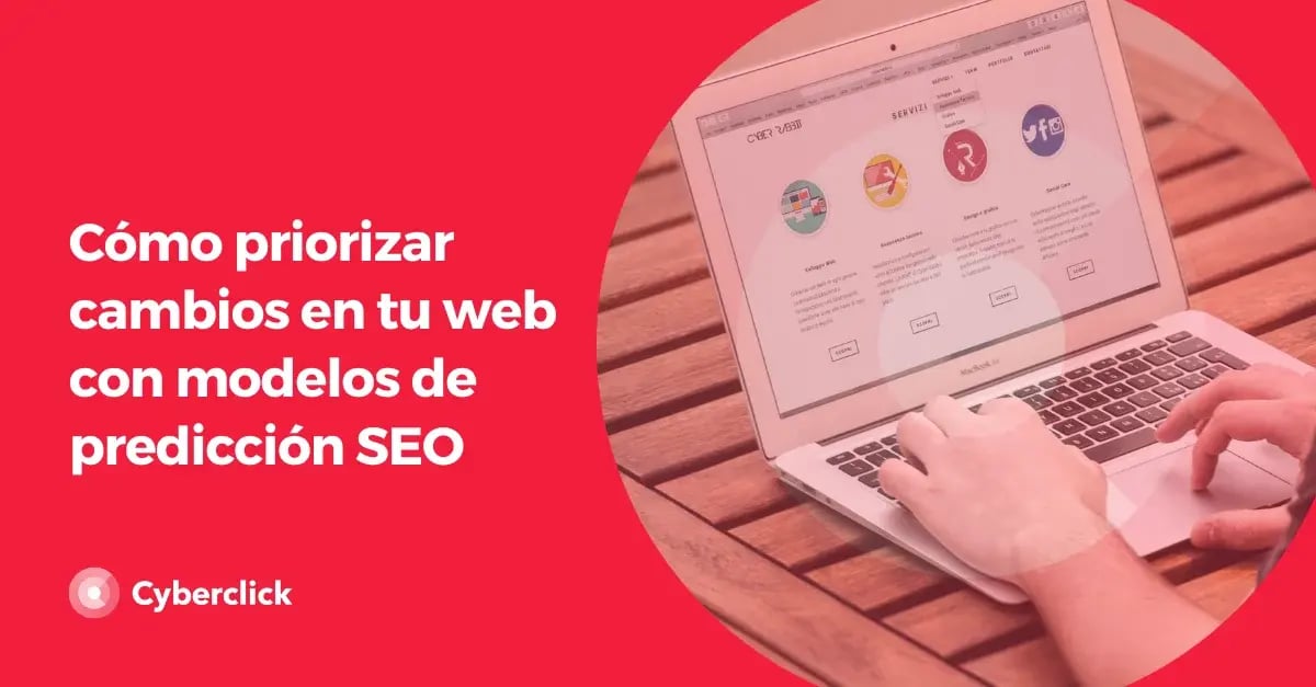 como-priorizar-cambios-en-tu-web-con-modelos-de-prediccion-seo
