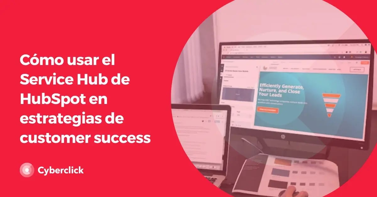 como-usar-el-service-hub-de-hubspot-en-estrategias-de-customer-success