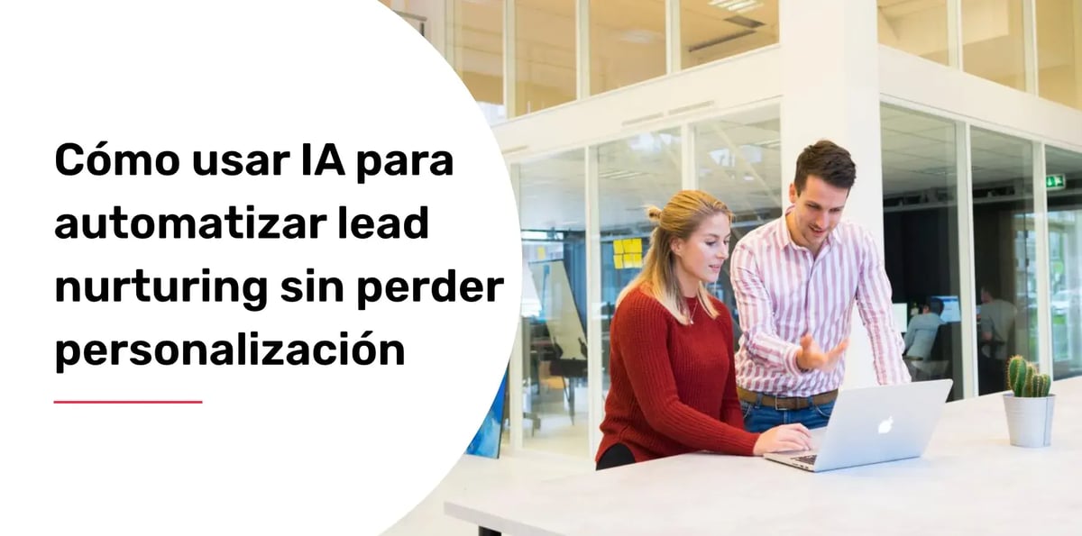 Cómo usar IA para automatizar lead nurturing sin perder personalización