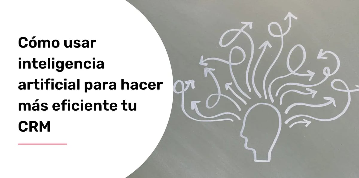 Cómo usar inteligencia artificial para hacer más eficiente tu CRM