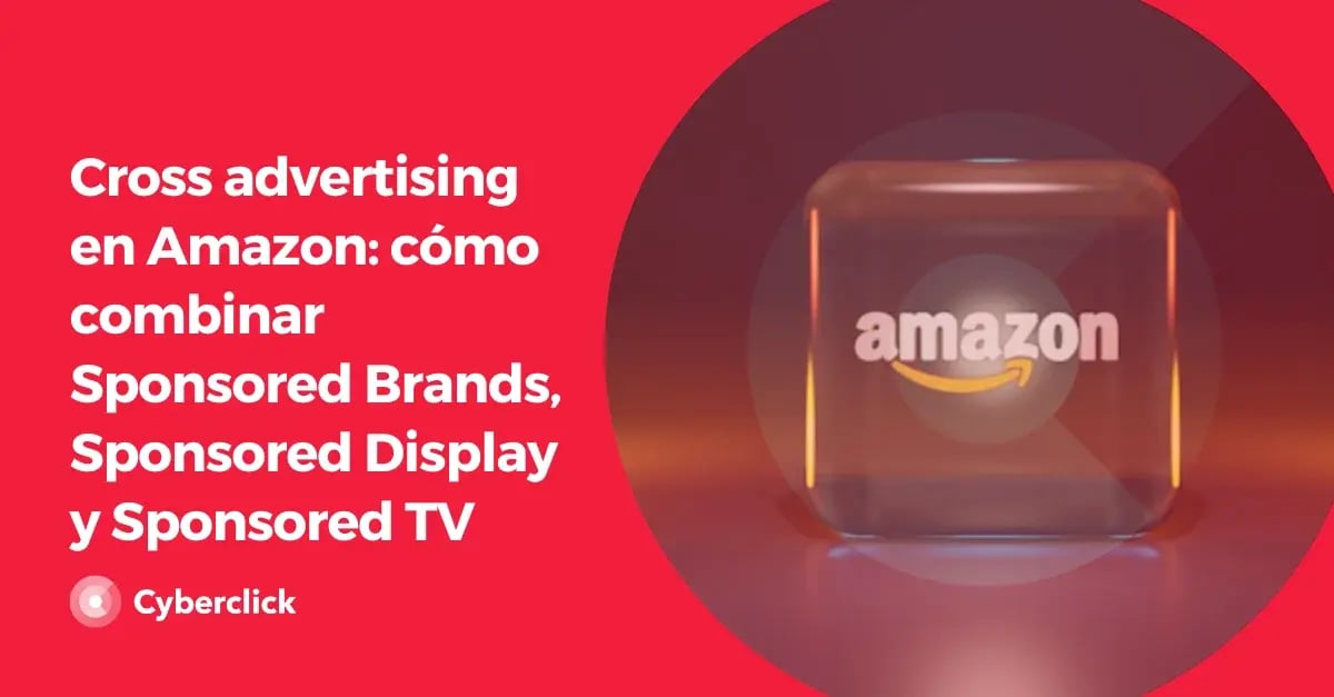 cross-advertising-en-amazon-como-combinar-sponsored-brands-sponsored-display-y-sponsored-tv