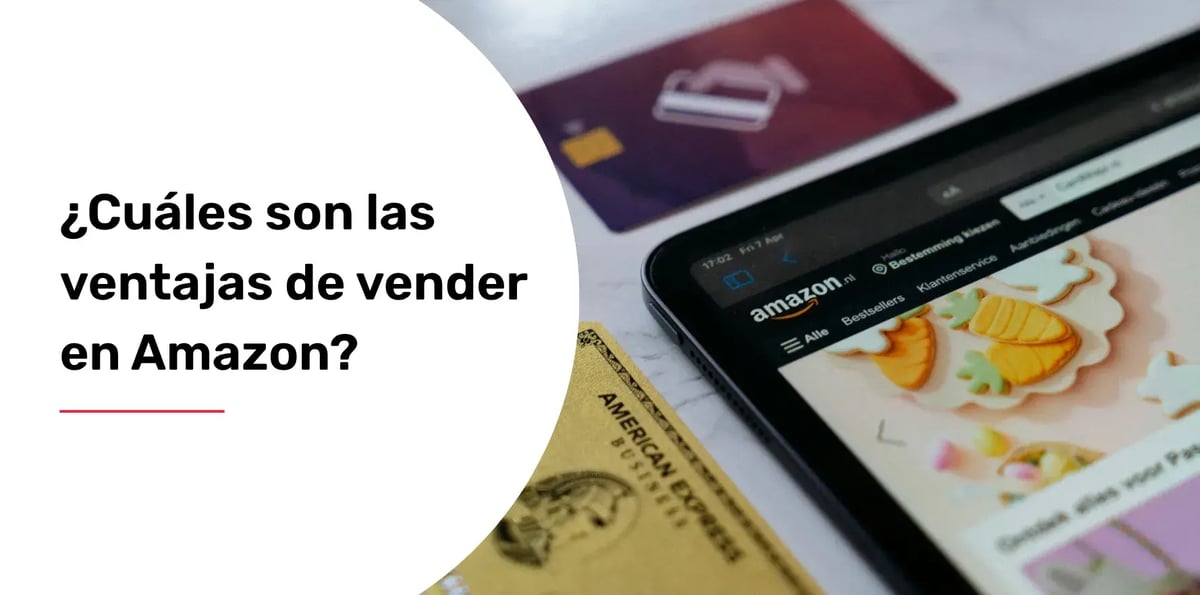¿Cuáles son las ventajas de vender en Amazon?