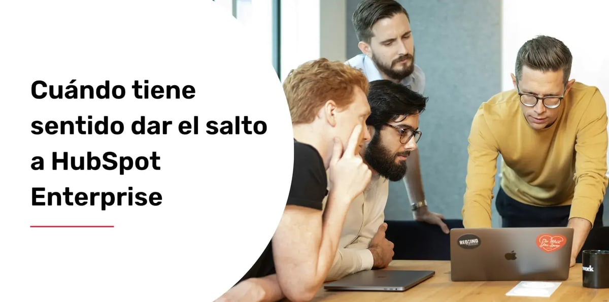Cuándo tiene sentido dar el salto a HubSpot Enterprise