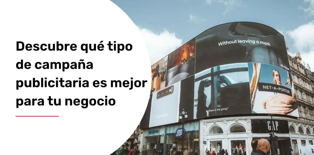 Descubre qué tipo de campaña publicitaria es mejor para tu negocio